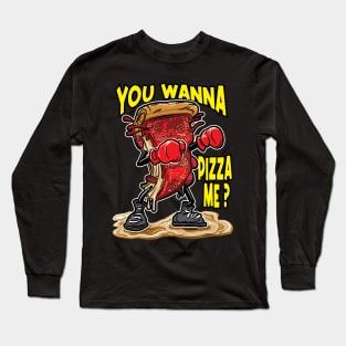 Wanna Pizza Me Slice of Deep Dish Pizza with boxing gloves Long Sleeve T-Shirt